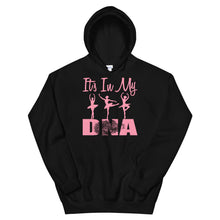 Load image into Gallery viewer, Ballet Is In My DNA Hoodie