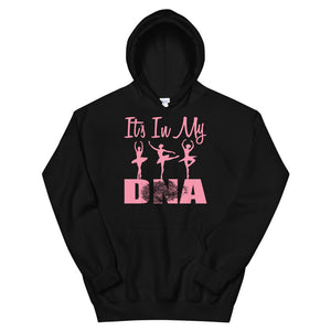 Ballet Is In My DNA Hoodie