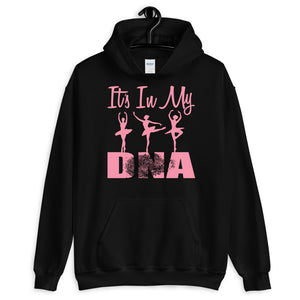 Ballet Is In My DNA Hoodie