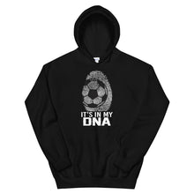 Load image into Gallery viewer, Soccer Is In My DNA Hoodie